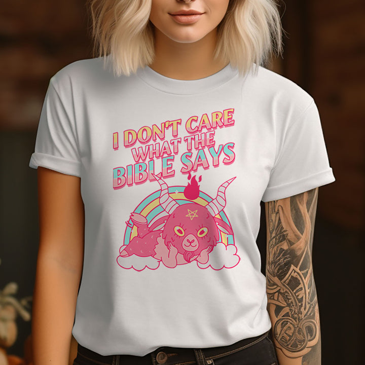 I don't care what the Bible says T-Shirt