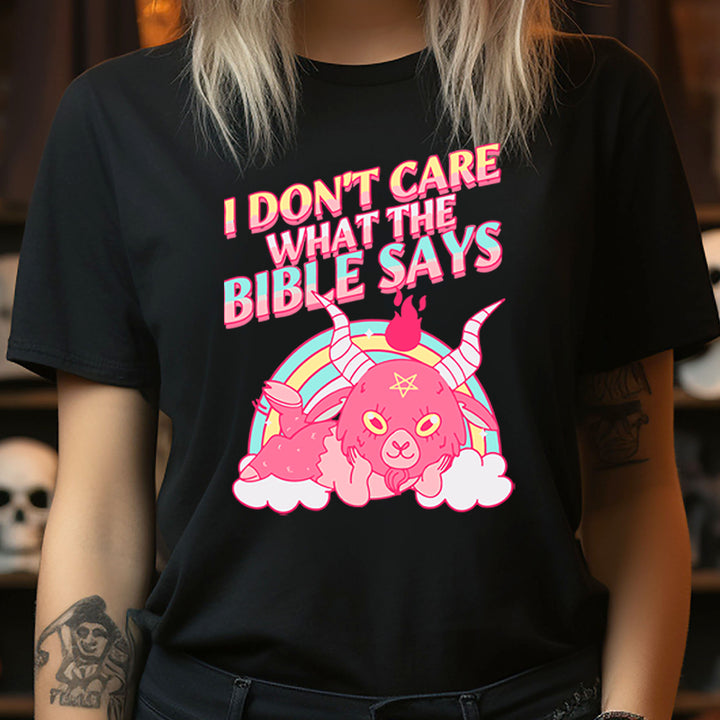 I don't care what the Bible says T-Shirt